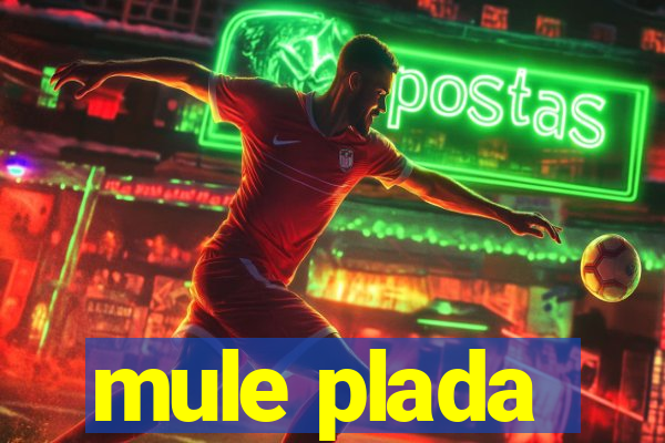 mule plada